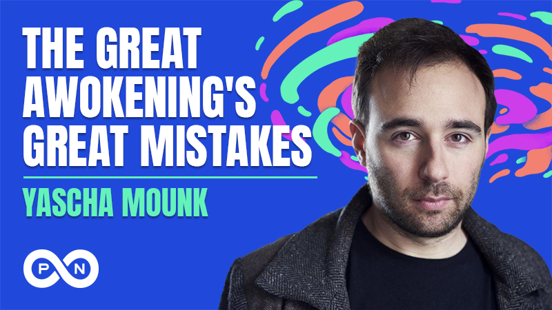 Promotional image for S5 E3 of the What Could Go Right? podcast—The Great Awokening's Great Mistakes with Yascha Mounk