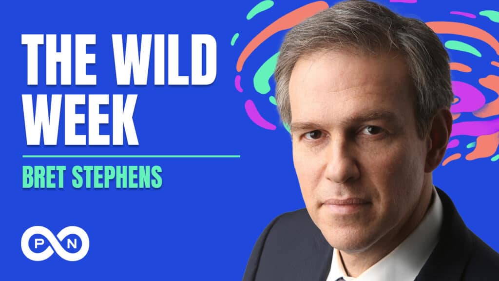 Promotional image for S6 E14 of the What Could Go Right? podcast, The Wild Week with Bret Stephens