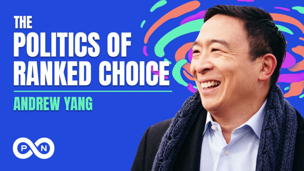 Promotional image for S6 E20 of the What Could Go Right? podcast, The Politics of Ranked Choice with Andrew Yang